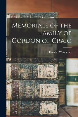 Memorials of the Family of Gordon of Craig(English, Paperback, Wimberley Douglas 1828-1912)