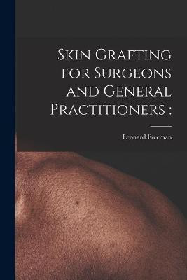 Skin Grafting for Surgeons and General Practitioners(English, Paperback, unknown)