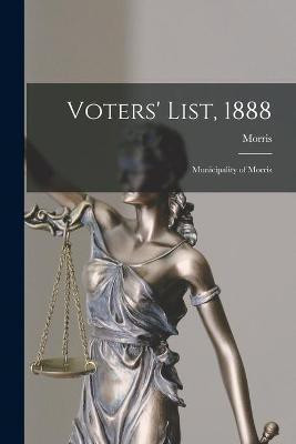 Voters' List, 1888 [microform](English, Paperback, unknown)