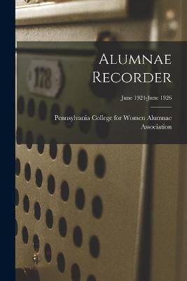 Alumnae Recorder; June 1924-June 1926(English, Paperback, unknown)