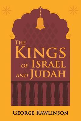 The Kings of Israel and Judah(English, Paperback, Rawlinson George)