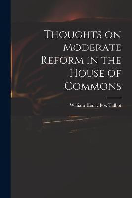 Thoughts on Moderate Reform in the House of Commons(English, Paperback, unknown)
