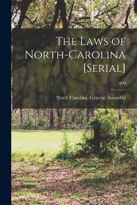 The Laws of North-Carolina [serial]; 1800(English, Paperback, unknown)