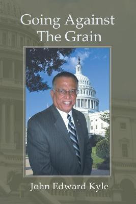 Going Against the Grain(English, Paperback, Kyle John Edward)