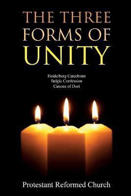The Three Forms of Unity(English, Paperback, Protestant Reformed Church)