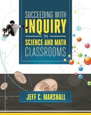 Succeeding with Inquiry in Science and Math Classroom(English, Paperback, Marshall Jeff C.)