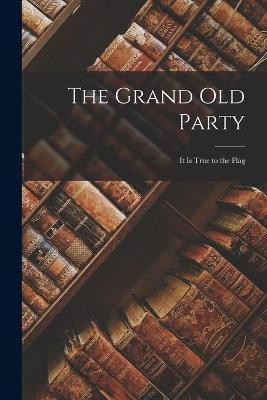 The Grand Old Party(English, Paperback, Anonymous)