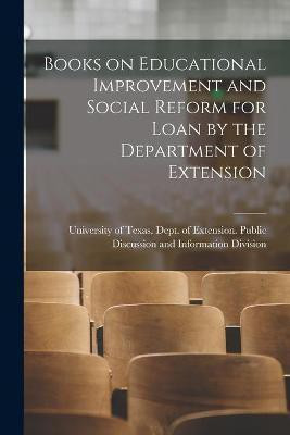 Books on Educational Improvement and Social Reform for Loan by the Department of Extension(English, Paperback, unknown)