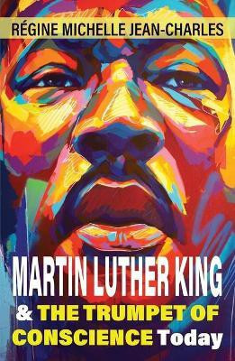 Martin Luther King and The Trumpet of Conscience Today(English, Paperback, Regine Michelle Jean-Charles)
