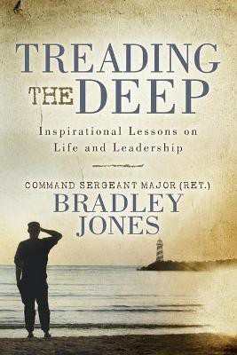 Treading the Deep(English, Paperback, Jones Bradley Command Sergeant Major (Ret.))