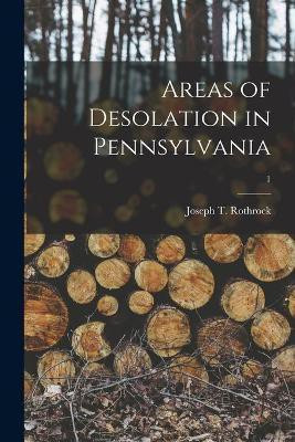 Areas of Desolation in Pennsylvania [microform]; 1(English, Paperback, unknown)