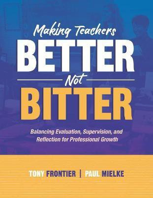 Making Teachers Better, Not Bitter(English, Paperback, Frontier Tony)