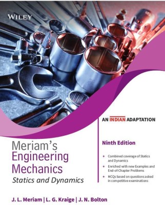 Engineering Mechanics Statics and Dynamics, 9ed, (An Indian Adaptation) 9 Edition(Paperback, James L. Meriam, L. G. Kraige, J. N. Bolton)