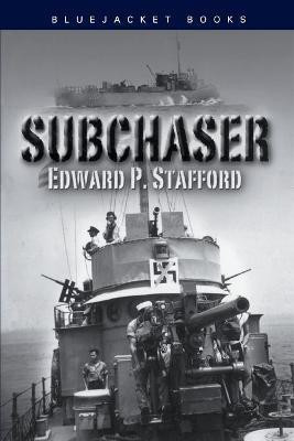 Subchaser(English, Paperback, Stafford Edward P.)