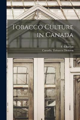 Tobacco Culture in Canada [microform](English, Paperback, unknown)