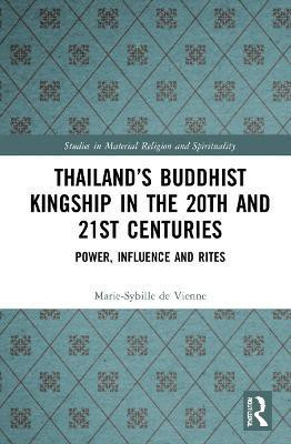 Thailand's Buddhist Kingship in the 20th and 21st Centuries(English, Hardcover, de Vienne Marie-Sybille)