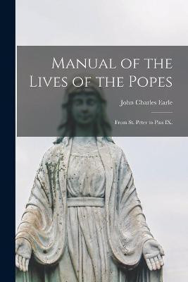Manual of the Lives of the Popes(English, Paperback, Earle John Charles)