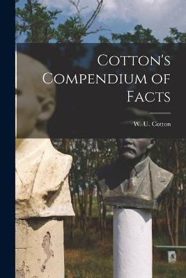 Cotton's Compendium of Facts [microform](English, Paperback, unknown)