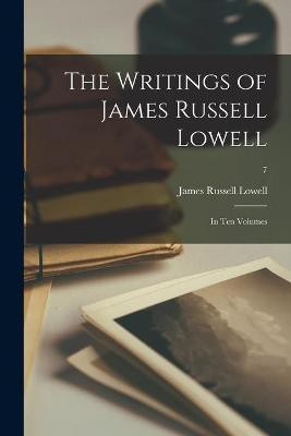 The Writings of James Russell Lowell(English, Paperback, Lowell James Russell 1819-1891)