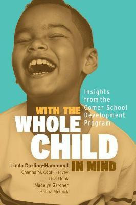 With the Whole Child in Mind(English, Paperback, Darling-Hammond Linda)