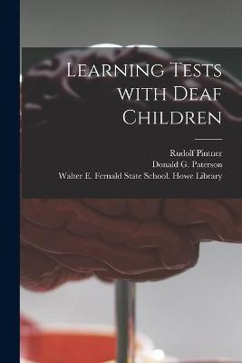 Learning Tests With Deaf Children(English, Paperback, Pintner Rudolf 1884-1942)