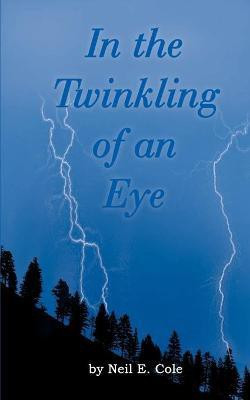 In the Twinkling of an Eye: the Time is at Hand(English, Paperback, Cole Neil E.)