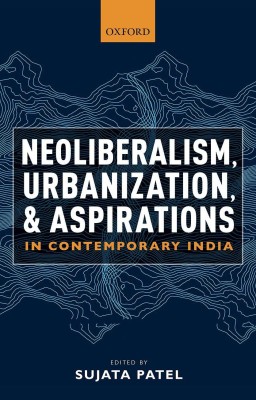 Neoliberalism, Urbanization and Aspirations in Contemporary India(English, Hardcover, unknown)