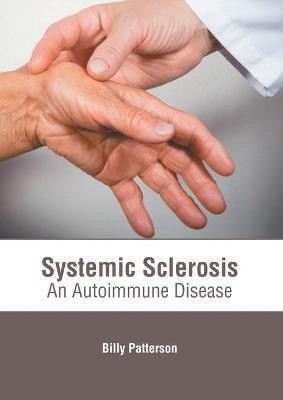 Systemic Sclerosis: An Autoimmune Disease(English, Hardcover, unknown)