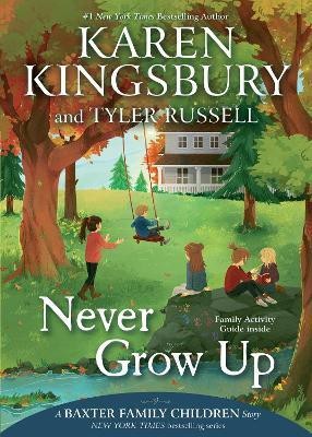 Never Grow Up(English, Paperback, Kingsbury Karen)