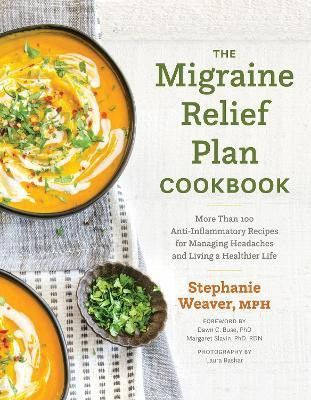 The Migraine Relief Plan Cookbook(English, Hardcover, Weaver Stephanie)