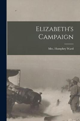 Elizabeth's Campaign [microform](English, Paperback, unknown)