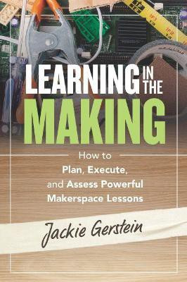 Learning in the Making(English, Paperback, Gerstein Jackie)