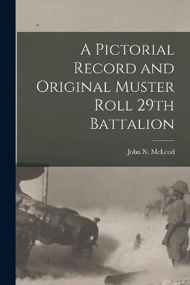 A Pictorial Record and Original Muster Roll 29th Battalion(English, Paperback, unknown)