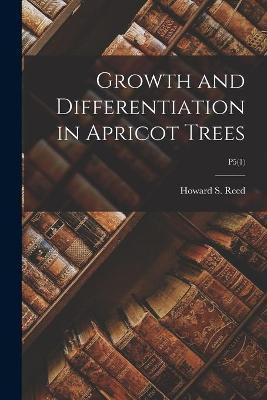 Growth and Differentiation in Apricot Trees; P5(1)(English, Paperback, unknown)