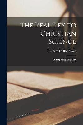 The Real Key to Christian Science(English, Paperback, unknown)