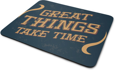 Shieldsmore GIFT BOX Great Things take time Printed Mouse pad Non Slip Base Mousepad(Multicolor)