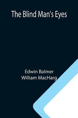 The Blind Man's Eyes(English, Paperback, Balmer Edwin)