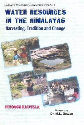 Water Resources in the Himalayas- Harvesting, Tradition and Change(English, Hardcover, Rautela Piyoosh)