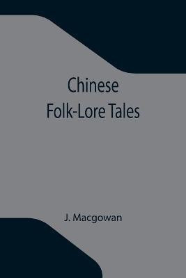 Chinese Folk-Lore Tales(English, Paperback, Macgowan J)