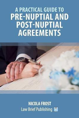 A Practical Guide to Pre-Nuptial and Post-Nuptial Agreements(English, Paperback, Frost Nicola)