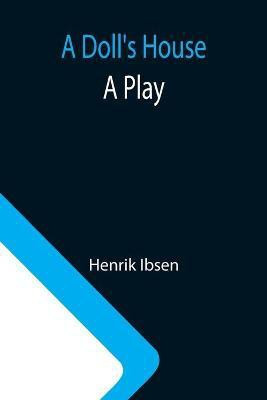 A Doll's House(English, Paperback, Ibsen Henrik)