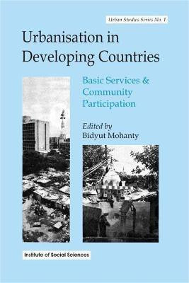 Urbanisation in Developing Countries- Basic Services and Community Participation First  Edition(English, Hardcover, Mohanty Bidyut)