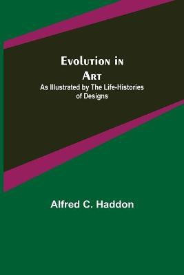 Evolution in Art(English, Paperback, C Haddon Alfred)