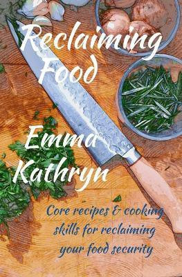 Reclaiming Food(English, Paperback, Kathryn Emma)