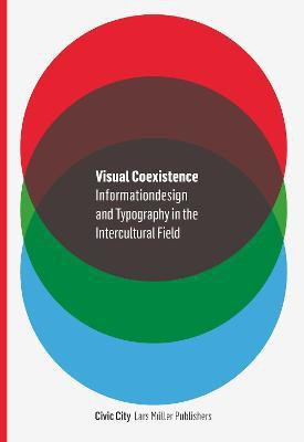 Visual Coexistence: New Methods of Intercultural Information Design and Typography(English, Paperback, unknown)