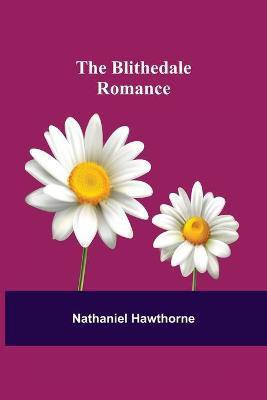 The Blithedale Romance(English, Paperback, Hawthorne Nathaniel)