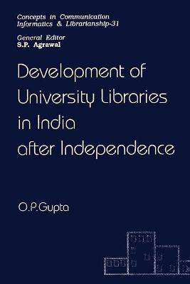 Development of University Libraries in India After Independence First  Edition(English, Hardcover, Gupta O. P.)
