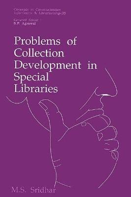 Problems of Collection Development in Special Libraries First  Edition(English, Hardcover, Sridhar M. S.)