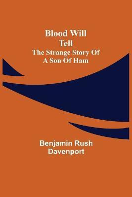 Blood Will Tell(English, Paperback, Rush Davenport Benjamin)