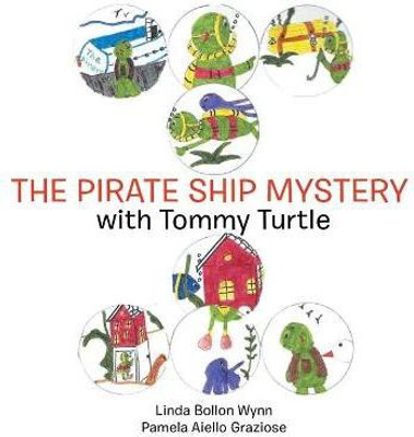 The Pirate Ship Mystery with Tommy Turtle(English, Paperback, Wynn Linda Bollon)